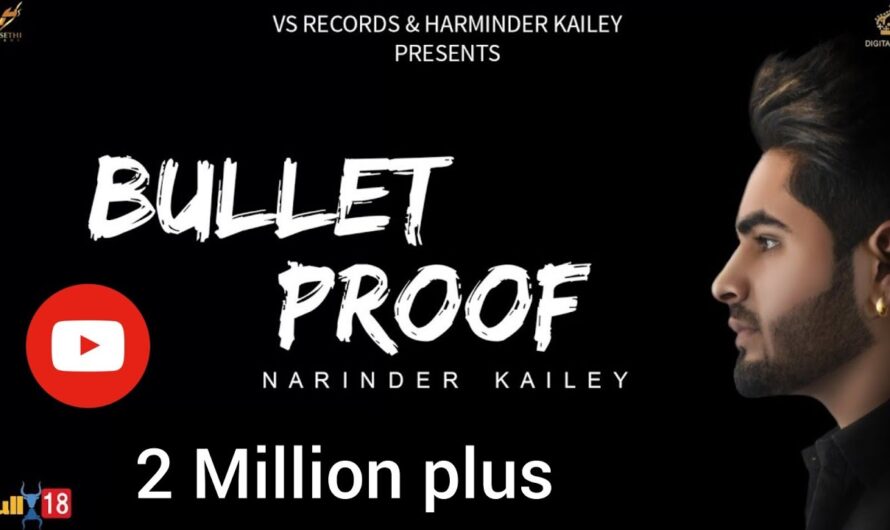 Bullet Proof lyrics Meaning In English – Narinder Kailey