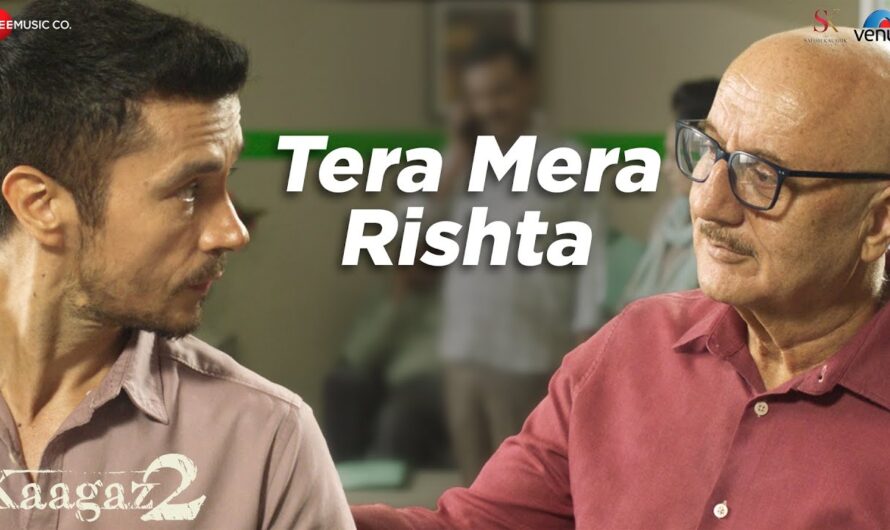 Tera Mera Rishta Lyrics – Shaarib, Toshi | Kaagaz 2